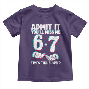 Admit It You'll Miss Me 67 Times This Summer Toddler T Shirt Funny Last Day of School Six Seven Meme TS11 Purple Print Your Wear