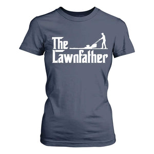 The Lawnfather T Shirt For Women Lawn Mowing Dad Gardening Fathers Day