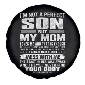 I Am Not A Perfect Son But My Mom Loves Me And That Is Enough Spare Tire Cover Boy Mom Mother's Day Gifts TS11 Print Your Wear