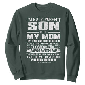 I Am Not A Perfect Son But My Mom Loves Me And That Is Enough Sweatshirt Boy Mom Mother's Day Gifts TS11 Dark Forest Green Print Your Wear