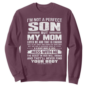 I Am Not A Perfect Son But My Mom Loves Me And That Is Enough Sweatshirt Boy Mom Mother's Day Gifts TS11 Maroon Print Your Wear