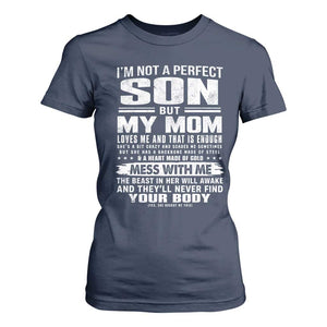I Am Not A Perfect Son But My Mom Loves Me And That Is Enough T Shirt For Women Boy Mom Mother's Day Gifts TS11 Navy Print Your Wear