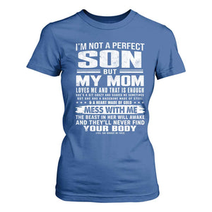 I Am Not A Perfect Son But My Mom Loves Me And That Is Enough T Shirt For Women Boy Mom Mother's Day Gifts TS11 Royal Blue Print Your Wear