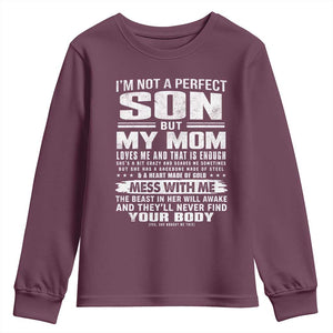 I Am Not A Perfect Son But My Mom Loves Me And That Is Enough Youth Sweatshirt Boy Mom Mother's Day Gifts TS11 Maroon Print Your Wear