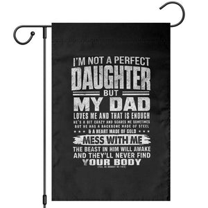 I Am Not A Perfect Daughter But My Dad Loves Me And That Is Enough Garden Flag Girl Dad Father's Day Gifts TS11 Black Print Your Wear