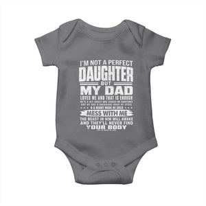 I Am Not A Perfect Daughter But My Dad Loves Me And That Is Enough Baby Onesie Girl Dad Father's Day Gifts TS11 Charcoal Print Your Wear