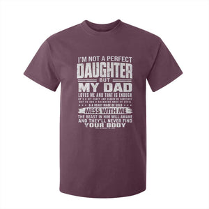I Am Not A Perfect Daughter But My Dad Loves Me And That Is Enough T Shirt For Kid Girl Dad Father's Day Gifts TS11 Maroon Print Your Wear