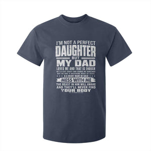 I Am Not A Perfect Daughter But My Dad Loves Me And That Is Enough T Shirt For Kid Girl Dad Father's Day Gifts TS11 Navy Print Your Wear