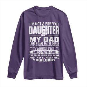 I Am Not A Perfect Daughter But My Dad Loves Me And That Is Enough Long Sleeve Shirt Girl Dad Father's Day Gifts TS11 Purple Print Your Wear