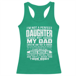 I Am Not A Perfect Daughter But My Dad Loves Me And That Is Enough Racerback Tank Top Girl Dad Father's Day Gifts TS11 Irish Green Print Your Wear