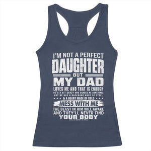 I Am Not A Perfect Daughter But My Dad Loves Me And That Is Enough Racerback Tank Top Girl Dad Father's Day Gifts TS11 Navy Print Your Wear