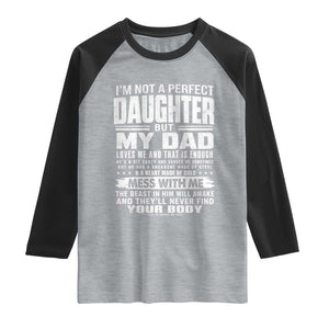 I Am Not A Perfect Daughter But My Dad Loves Me And That Is Enough Raglan Shirt Girl Dad Father's Day Gifts TS11 Heather Gray Black Print Your Wear