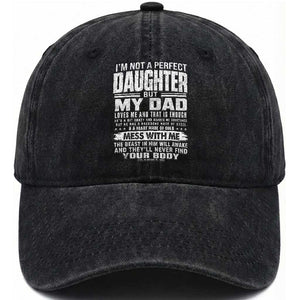 I Am Not A Perfect Daughter But My Dad Loves Me And That Is Enough Washed Cotton Baseball Cap Girl Dad Father's Day Gifts TS11 Print Your Wear