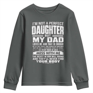 I Am Not A Perfect Daughter But My Dad Loves Me And That Is Enough Youth Sweatshirt Girl Dad Father's Day Gifts TS11 Dark Heather Print Your Wear
