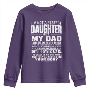 I Am Not A Perfect Daughter But My Dad Loves Me And That Is Enough Youth Sweatshirt Girl Dad Father's Day Gifts TS11 Purple Print Your Wear