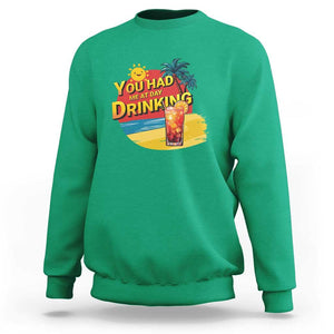 You Had Me At Day Drinking Sweatshirt Retro Comic Beach Cocktails Drinkers TS11 Irish Green Print Your Wear