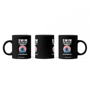 Swimming Lover Coffee Mug Swim Like There Are Donuts At The Finish Line TS11 Print Your Wear