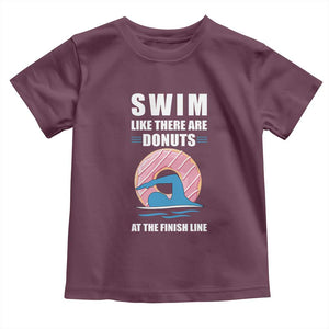Swimming Lover Toddler T Shirt Swim Like There Are Donuts At The Finish Line TS11 Maroon Print Your Wear