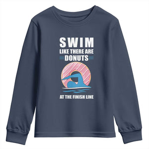 Swimming Lover Youth Sweatshirt Swim Like There Are Donuts At The Finish Line TS11 Navy Print Your Wear