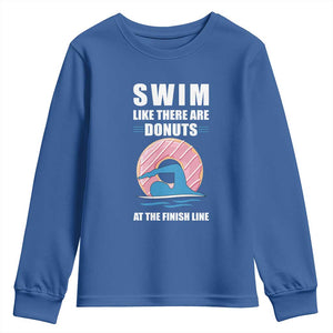 Swimming Lover Youth Sweatshirt Swim Like There Are Donuts At The Finish Line TS11 Royal Blue Print Your Wear