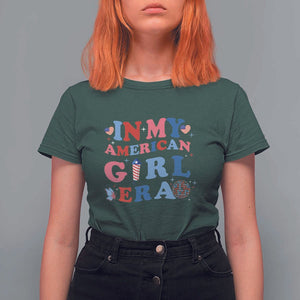 Fourth Of July T Shirt For Women In My American Girl Era Red White Blue Independence Day Peace TS11 Dark Forest Green Print Your Wear