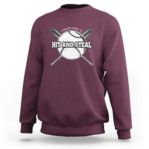 Baseball Dad Sweatshirt I Teach Kids To Hit And Steal Bat Ball Coach TS11 Maroon Print Your Wear