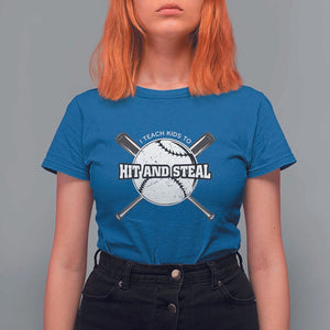 Baseball Dad T Shirt For Women I Teach Kids To Hit And Steal Bat Ball Coach TS11 Royal Blue Print Your Wear