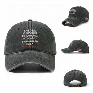 The Devil Whispered I Am Coming For You I Whispered Back That Is Gay Washed Cotton Baseball Cap