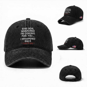 The Devil Whispered I Am Coming For You I Whispered Back That Is Gay Washed Cotton Baseball Cap