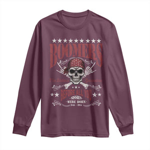 Boomers The Badass Generation Before All You Sissies Were Born Long Sleeve Shirt Baby Boomers Generation Skull TS11 Maroon Print Your Wear