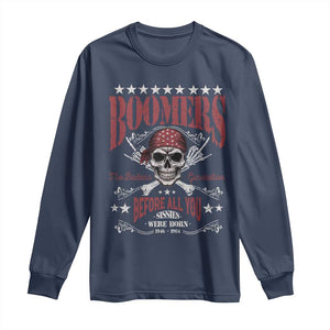 Boomers The Badass Generation Before All You Sissies Were Born Long Sleeve Shirt Baby Boomers Generation Skull TS11 Navy Print Your Wear