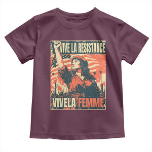 Vive La Resistance Vivela Femme Toddler T Shirt Feminist Women's Right Political Sattire TS11 Maroon Print Your Wear