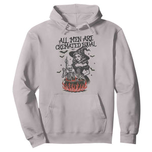 Witch All Men Are Cremated Equal Hoodie Feminist Halloween TS11 Ice Gray Print Your Wear