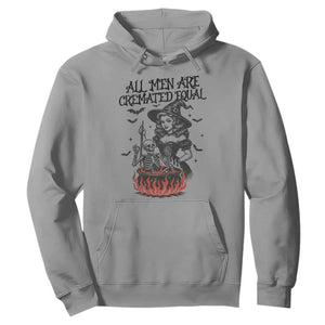 Witch All Men Are Cremated Equal Hoodie Feminist Halloween TS11 Sport Gray Print Your Wear