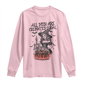 Witch All Men Are Cremated Equal Long Sleeve Shirt Feminist Halloween TS11 Light Pink Print Your Wear