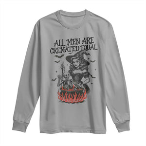 Witch All Men Are Cremated Equal Long Sleeve Shirt Feminist Halloween TS11 Sport Gray Print Your Wear