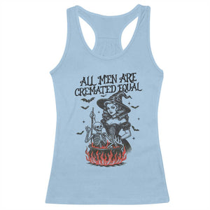 Witch All Men Are Cremated Equal Racerback Tank Top Feminist Halloween TS11 Light Blue Print Your Wear