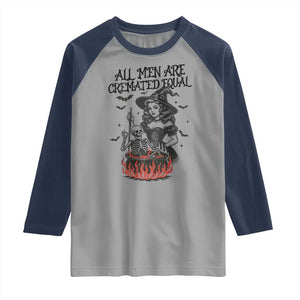 Witch All Men Are Cremated Equal Raglan Shirt Feminist Halloween TS11 Sport Gray Navy Print Your Wear