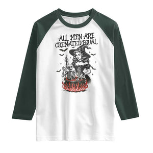 Witch All Men Are Cremated Equal Raglan Shirt Feminist Halloween TS11 White Dark Forest Green Print Your Wear