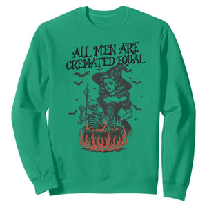 Witch All Men Are Cremated Equal Sweatshirt Feminist Halloween TS11 Irish Green Print Your Wear