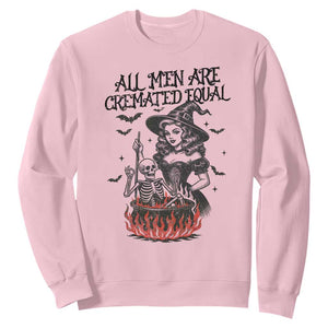 Witch All Men Are Cremated Equal Sweatshirt Feminist Halloween TS11 Light Pink Print Your Wear