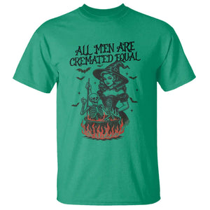 Witch All Men Are Cremated Equal T Shirt Feminist Halloween TS11 Irish Green Print Your Wear