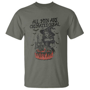 Witch All Men Are Cremated Equal T Shirt Feminist Halloween TS11 Military Green Print Your Wear