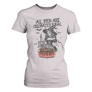 Witch All Men Are Cremated Equal T Shirt For Women Feminist Halloween TS11 Ice Gray Print Your Wear