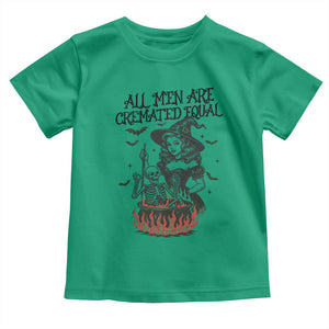 Witch All Men Are Cremated Equal Toddler T Shirt Feminist Halloween TS11 Irish Green Print Your Wear