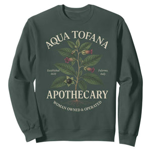 Aqua Tofana Apothecary Sweatshirt Feminist Woman Owned And Operated TS11 Dark Forest Green Print Your Wear