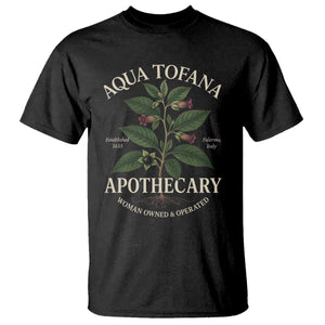 Aqua Tofana Apothecary T Shirt Feminist Woman Owned And Operated TS11 Black Print Your Wear
