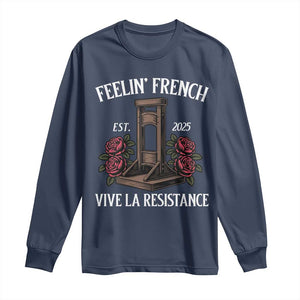 Funny Feelin French Vive La Resistance 2025 Long Sleeve Shirt Vintage Rose Guillotine TS11 Navy Print Your Wear