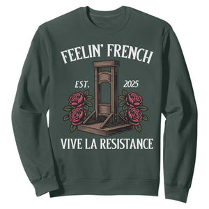 Funny Feelin French Vive La Resistance 2025 Sweatshirt Vintage Rose Guillotine TS11 Dark Forest Green Print Your Wear