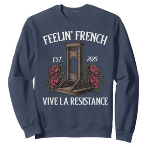 Funny Feelin French Vive La Resistance 2025 Sweatshirt Vintage Rose Guillotine TS11 Navy Print Your Wear